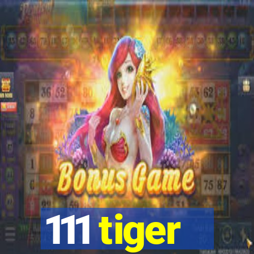 111 tiger